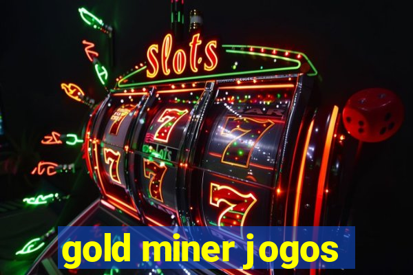 gold miner jogos